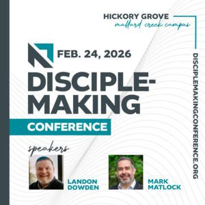 Disciple-Making Conference @ Hickory Grove Baptist Church - Mallard Creek Campus